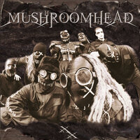 Fear Held Dear - Mushroomhead