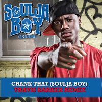 Crank That (Soulja Boy) - Soulja Boy, Travis Barker