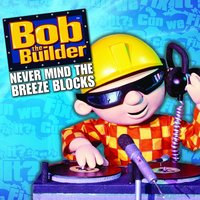Diggin' It Up - Bob The Builder