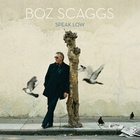 Speak Low - Boz Scaggs