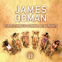 Everything's Gonna Be Alright - James Doman, Wickaman, J Majik