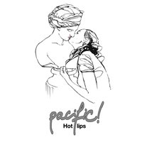 Hot Lips - Pacific!