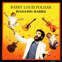 But They'll Never Have A Baby As Nice As Me - Barry Louis Polisar