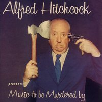 Music To Be Murdered By - Alfred Hitchcock, Jeff Alexander