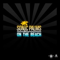 On The Beach - Sonic Palms