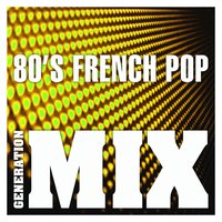 Génération 80 - Generation Mix