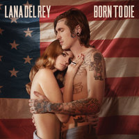 Born To Die - Lana Del Rey, Clams Casino