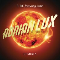 Fire - Adrian Lux, Lune, Style of Eye