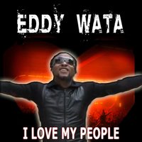 I Love My People - Eddy Wata