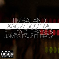 Know Bout Me - Timbaland, Jay-Z, Drake