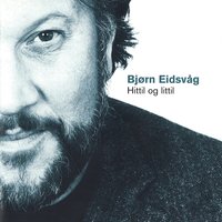 Alt du vil ha - Bjørn Eidsvåg