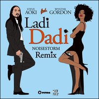 Ladi Dadi - Steve Aoki, Wynter Gordon, Noisestorm