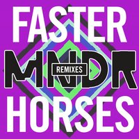Faster Horses - MNDR, Deorro