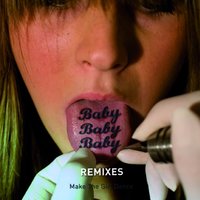 Baby Baby Baby - Make The Girl Dance