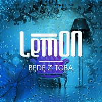 Bede Z Toba - LemON