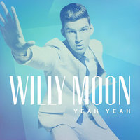Yeah Yeah - Willy Moon, Cedric Gervais