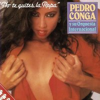 Condename a tu amor - Pedro Conga Y Su Orquesta Internacional, Tito Rojas
