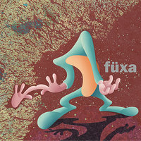 Some Things Last A Long Time - Füxa