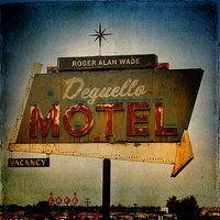 Deguello Motel - Roger Alan Wade