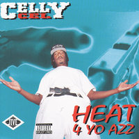 Heat 4 Yo Azz - Celly Cel