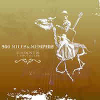All My Friends Are Crazy - 500 Miles To Memphis