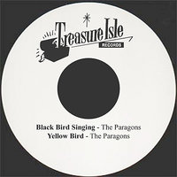 Black Bird Singing - The Paragons