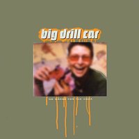 Wondering - Big Drill Car