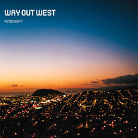 Intensify(Part 1) - Way Out West