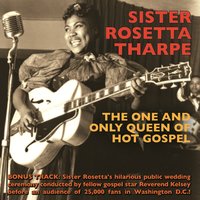 The End of My Journey - Sister Rosetta Tharpe, Rosetta Tharpe