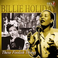They Can't Take That Away From Me - Billie Holiday and Her Orchestra