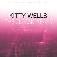 The Hands Your Holding Now - Kitty Wells