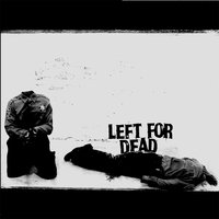 Ripped Up - Left For Dead