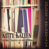 In the Chappel in the Moonlight - Kitty Kallen