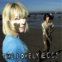 Hey Scraggletooth - The Lovely Eggs