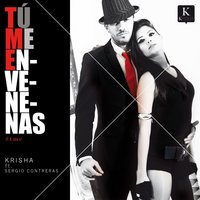 Tú Me Envenenas - Krisha, Sergio Contreras