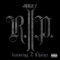 R.I.P. - Young Jeezy, 2 Chainz