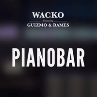 Pianobar - Wacko, Guizmo