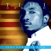 Send Down the Rain - Timi Dakolo