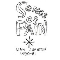 Since I Lost My Tooth - Daniel Johnston