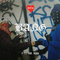 Bang - KYLE, Mr. Man