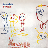 Be With - Koushik