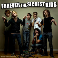 Believe Me I'm Lying - Forever The Sickest Kids