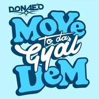 Move to Da Gyal Dem - Donae'O
