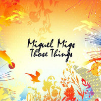 Those Things - Miguel Migs, Lisa Shaw