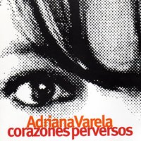 Corazones Perversos - Adriana Varela