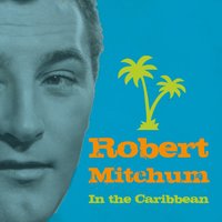 Not Me - Robert Mitchum