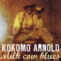 Milk Cow Blues Take 2 - Kokomo Arnold