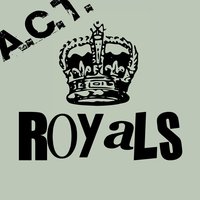 Royals - A.C.T.