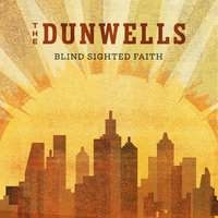 Blind Sighted Faith - The Dunwells