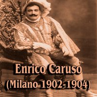 Mi Par D'Udir Ancor - Enrico Caruso
